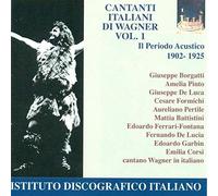 Italian Singers Of Wagner From The Acoustic Period 1902 - 25