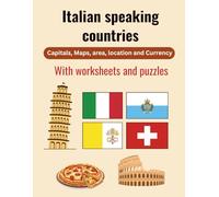 Italian speaking countries capitals, maps, area, location and currency with worksheets and puzzles: Learn All You Need to Know About Italy and 4 ... Countries (Italian and English Edition)
