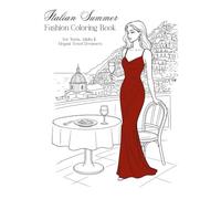 Italian Summer Fashion Coloring Book: For Teens, Adults & Elegant Travel Dreamers