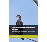 Italian Turkish English Trilingual Lesson of Healing: Language Learning Book Based on Movie Moonrise