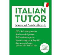 Italian Tutor: Grammar And Vocabulary Workbook: Practise Italian With Teach Yourself (Tutor Language) (Paperback) Maria Guarnieri, Federica Sturani (Auteur)