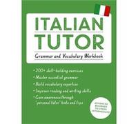 Italian Tutor: Grammar And Vocabulary Workbook: Practise Italian With Teach Yourself (Tutor Language) (Paperback) Maria Guarnieri, Federica Sturani (Auteur)