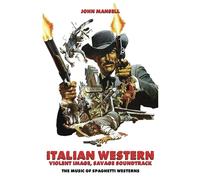 Italian Western Violent Image Savage Soundtrack The Music Of Spaghetti Westerns