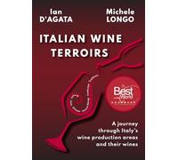 ITALIAN WINE TERROIRS: A journey through Italy’s wine production areas and their wine