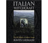Italian Witchcraft: The Old Religion of Southern Europe