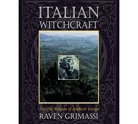 Italian Witchcraft: The Old Religion of Southern Europe