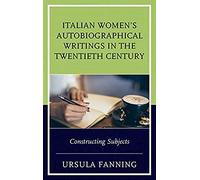 Italian Women's Autobiographical Writings In The Twentieth Century