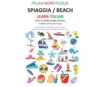ITALIAN WORD PUZZLES: SPIAGGIA / BEACH: LEARN ITALIAN WITH 65 WORD GAME PUZZLES!