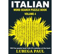 ITALIAN WORD SEARCH PUZZLE BOOK VOLUME 4: 100 puzzle stimolanti per il cervello per adulti con ore di intrattenimento senza fine (edizione italiana).