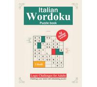 Italian Wordoku Puzzle Book For Adults: Puzzle in italiano per principianti e avanzati, Divertiti e impara l'italiano, Enigmi unici per arricchire il tuo italiano