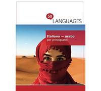 Italiano - Arabo Per Principianti: Un Libro In Due Lingue