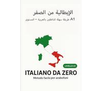Italiano da Zero per arabofoni: metodo fácile per parlanti di Arabo