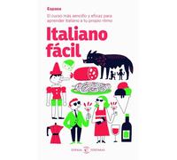 Italiano fácil: El curso más sencillo y eficaz para aprender italiano a tu propio ritmo