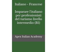 Italiano - Francese Imparare l'italiano per professionisti del turismo livello intermedio (B1)