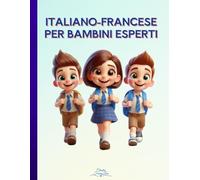 Italiano-Francese per Bambini Esperti