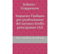 Italiano - Giapponese Imparare l'italiano per professionisti del turismo livello principiante (A1)