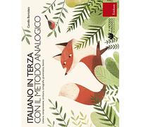 Italiano in terza con il metodo analogico. Lettura, comprensione, scrittura, ortografia, grammatica, lessico