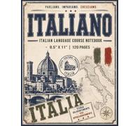 Italiano Language Course Notebook: Italian Class Subject Notebook for College Students, Teachers & Professors • 120 Numbered Margin-Ruled Pages with ... • Large 8.5 × 11 Vintage Academic Design