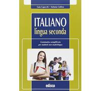 Italiano lingua seconda. Grammatica semplificata per studenti non madrelingua. Per la Scuola media. Con espansione online