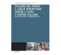 Italiano nel mondo e lingue minoritarie dentro e fuori i confini italiani. Valori identitari e imprenditorialità