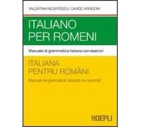 Italiano Per Romeni. Manuale Di Grammatica Italiana Con Esercizi