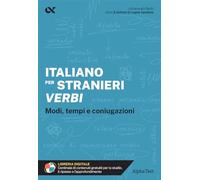 Italiano per stranieri. Verbi. Modi, tempi e coniugazioni. Con estensioni online