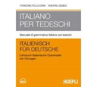Italiano Per Tedeschi. Manuale Di Grammatica Italiana Con Esercizi