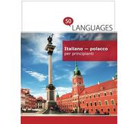 Italiano - Polacco Per Principianti: Un Libro In Due Lingue (Multilingual Edition)