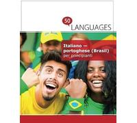 Italiano - Portoghese (Brasil) Per Principianti: Un Libro In Due Lingue