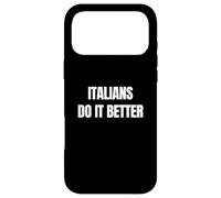 Italians Do It Better Coque pour iPhone 17 Pro Max