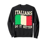 Italians Do It Better - Humour italien drôle pour adultes Sweatshirt