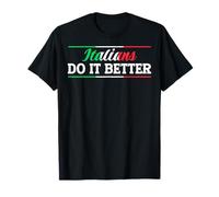 Italians Do It Better - Humour italien drôle pour adultes T-Shirt