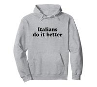 Italians Do It Better Sweat à Capuche