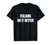 Italians Do It Better T-Shirt
