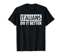 Italians Do It Better T-Shirt