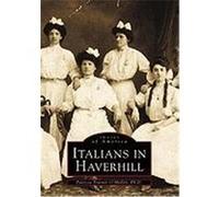 Italians in Haverhill, Images of America Series Patricia Trainor Omalley (Auteur)