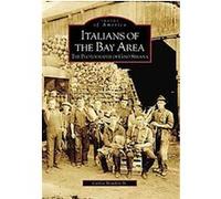 Italians in the Bay Area, (Ca), Images of America Series Carlos Bowden (Auteur)