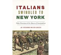 Italians Swindled To New York: False Promises At The Dawn Of Immigration