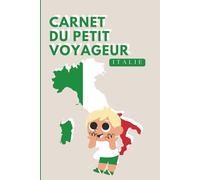 Italie - Carnet du Petit Voyageur | Journal à Compléter pour Enfants 6-10 Ans | Jeux, Activités et Souvenirs de Vacances: Carnet de voyage à remplir - Idée cadeau garçon - Cahier de vacances