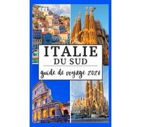 ITALIE DU SUD GUIDE DE VOYAGE 2026