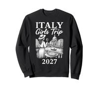 Italie Girls Trip 2027 Girls Vacation Sweatshirt