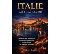 Italie, Guide de voyage Molise 2026: Compagnon idéal pour découvrir les plages, les villages perchés, la cuisine locale et des expériences authentiques.