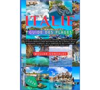 Italie Guide des plages 2026: Calme et hors réseauJoyaux côtiers, criques secrètes et eaux cristallines des Pouilles, de la Sicile, de la Sardaigne, ... : conseils et tarifs mis à jour pour 2026