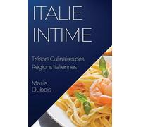 Italie Intime: Trésors Culinaires des Régions Italiennes