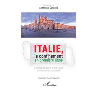 Italie, le confinement en première ligne Expérience sur le front Covid et émotions à la maison Traduction de Jules Nassetti - Traduction de Jules Nassetti - Anastasia Carcello - L'harmattan - broché -