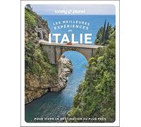 Les meilleures Expériences en Italie 1ed Lonely Planet (Auteur)