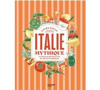 Laura Zavan – Italie mythique – Les meilleures recettes de toutes les régions – Relié