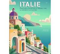 Italie - Parcours d'exception à travers l'art, la nature et la culture Marco Lissoni (Auteur), Niccolo Lissoni (Auteur), Jimmy Bertini (Auteur)