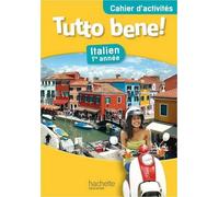 Italien 1re Année Tutto Bene! - Cahier D'activités