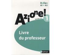 Italien Azione! 1 A1-A2 - Livre Du Professeur - Edition 2014